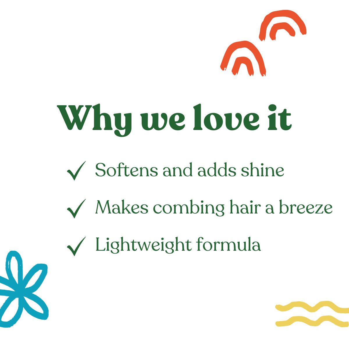 Discover why we love this hair product: it softens, adds shine, and its lightweight formula makes combing a breeze.
