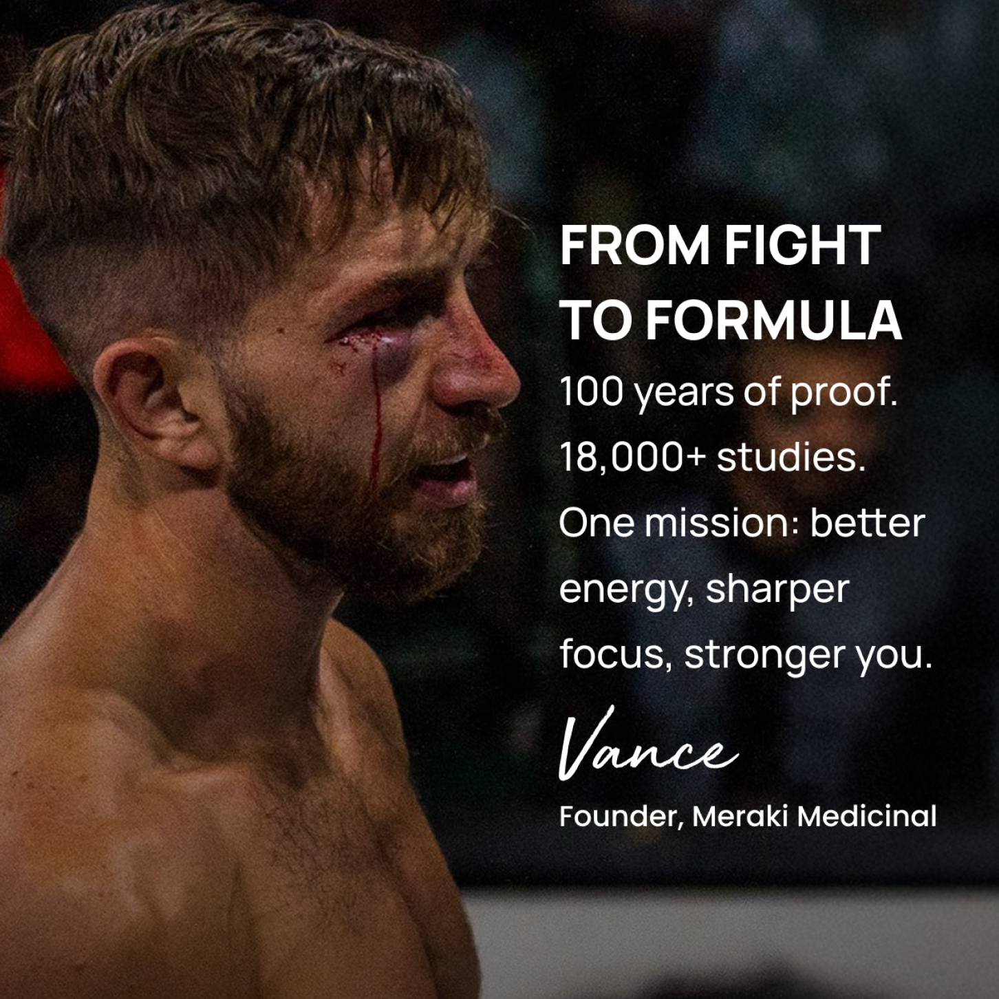 A bruised fighter's determined gaze represents Meraki Medicinal's promise of better energy and focus.
