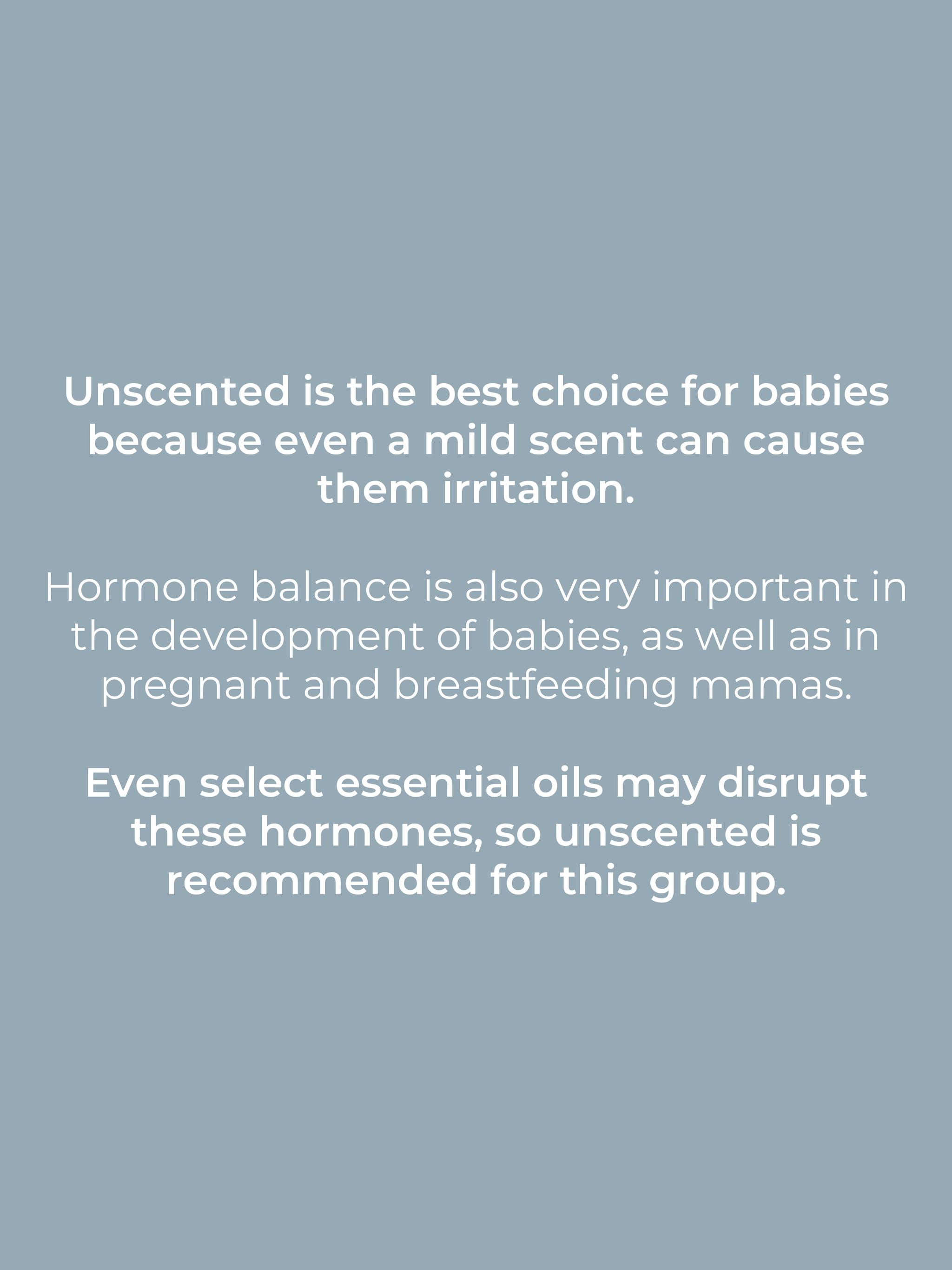 The image recommends unscented products for babies, pregnant women, and breastfeeding mothers, explaining that scents and essential oils can cause irritation and disrupt hormone balance.
