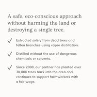 Eco-conscious company touts its sustainable practices of extracting resources from dead trees, avoiding harmful chemicals, and replanting over 30,000 trees while ensuring fair wages.
