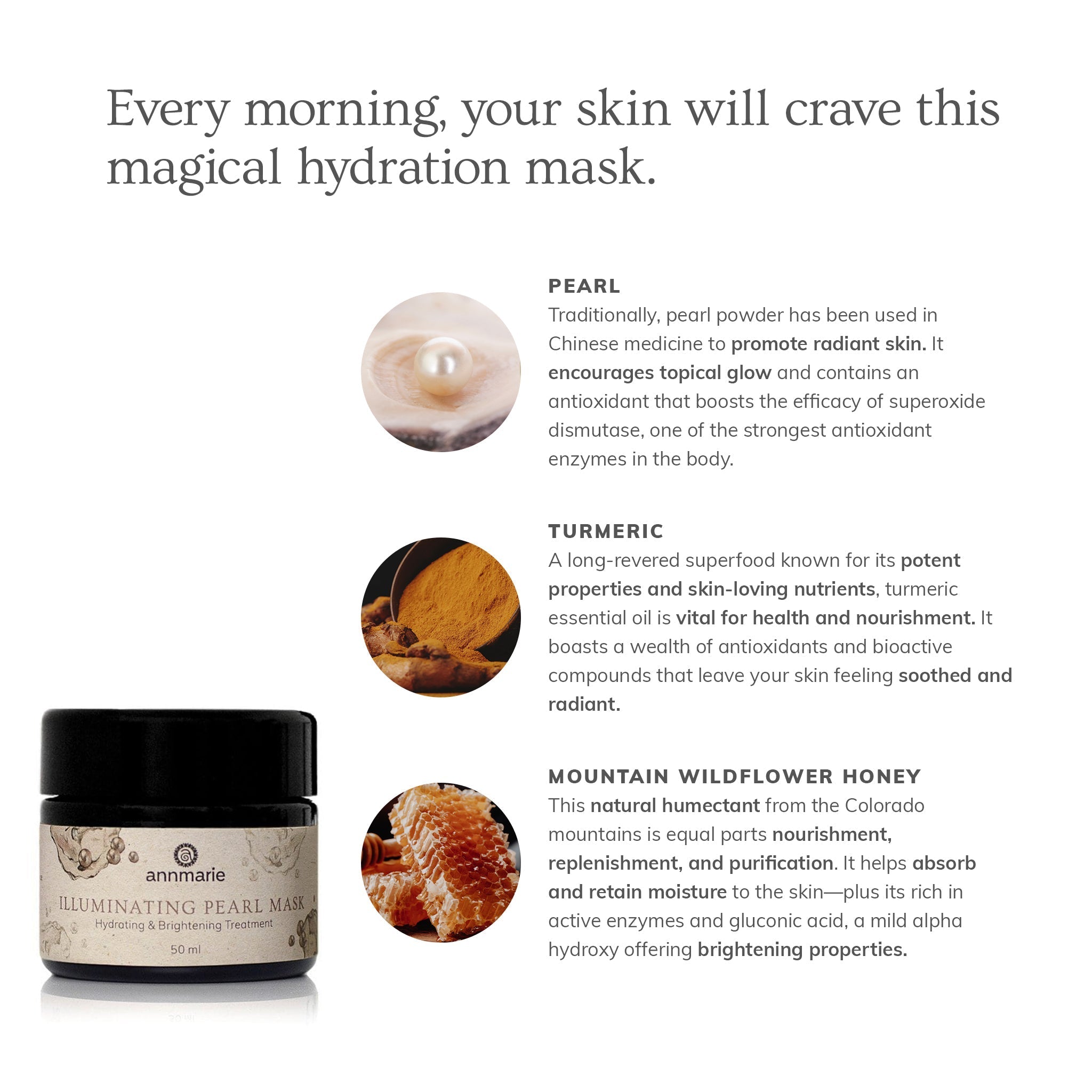 Annmarie's Illuminating Pearl Mask, featuring pearl, turmeric, and wildflower honey, hydrates and brightens skin.

