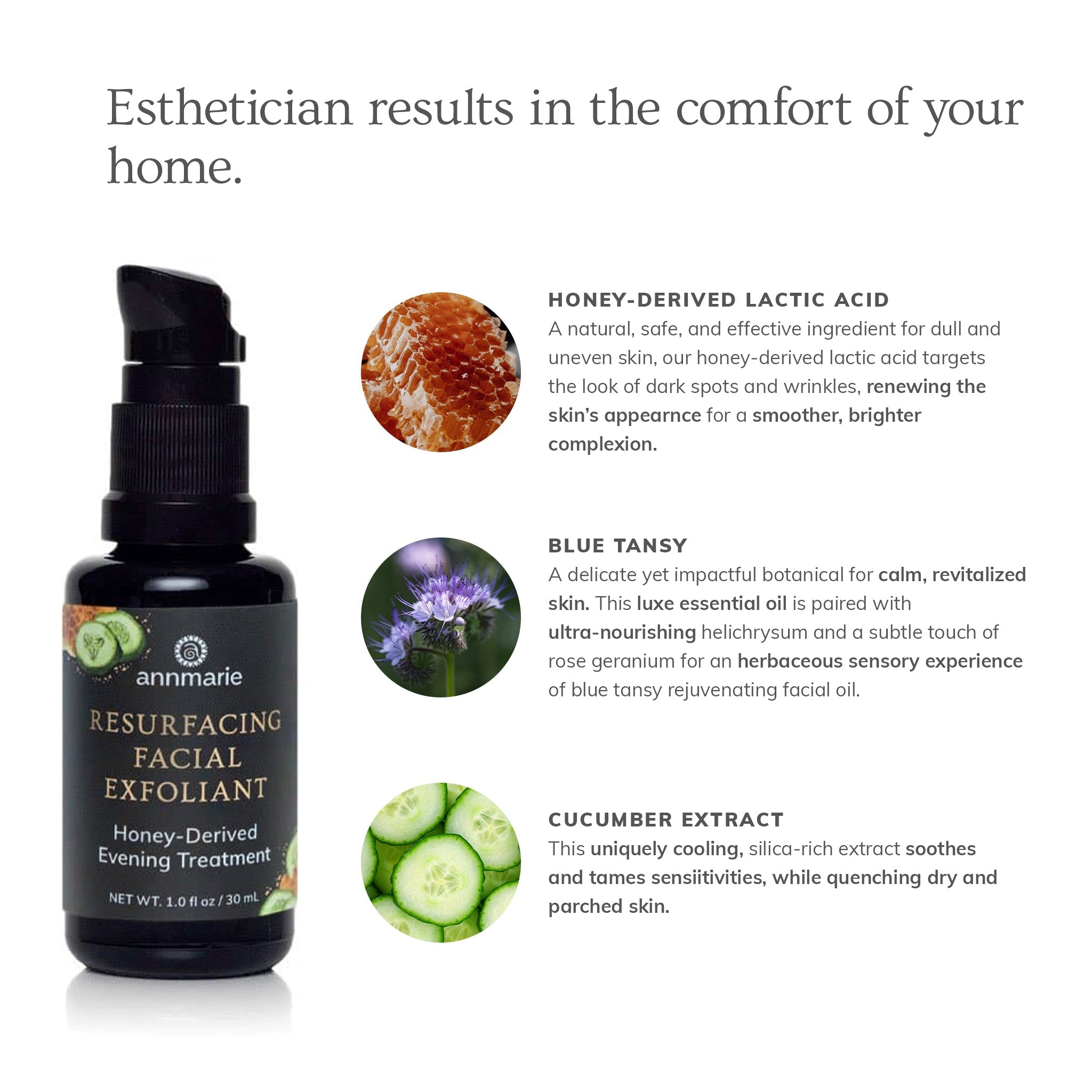 Annmarie's resurfacing facial exfoliant, featuring honey-derived lactic acid, blue tansy, and cucumber extract, promotes a smoother and brighter complexion.

